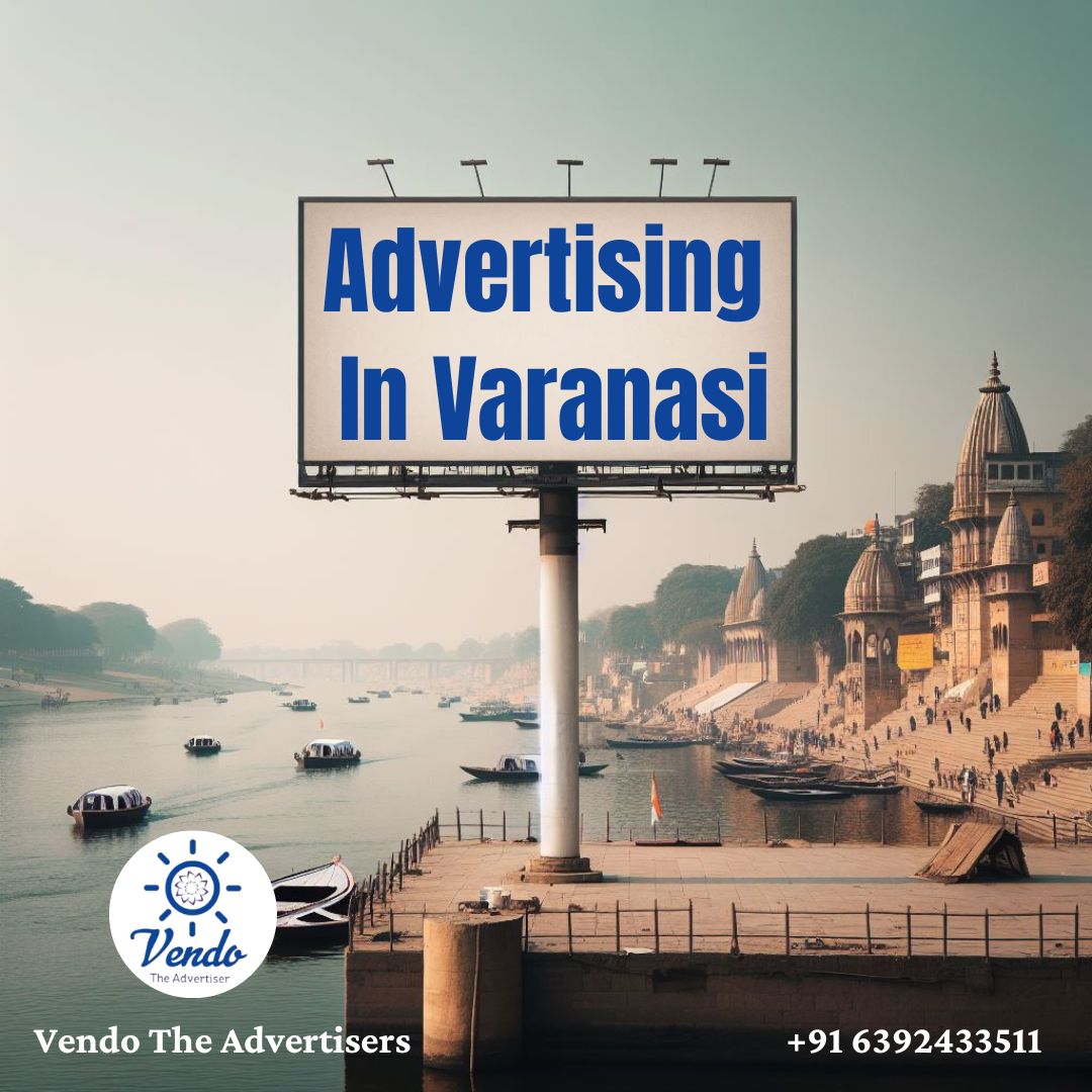 Read more about the article Unveiling the Power of an Advertising Agency in Varanasi